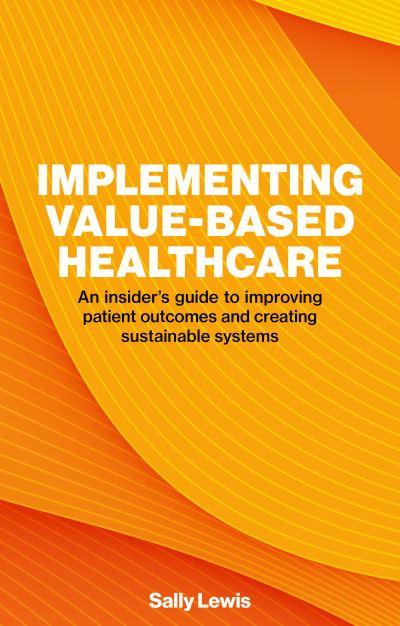 Implementing Value-Based Healthcare
