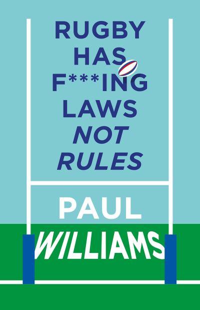 Rugby Has F***Ing Laws, Not Rules