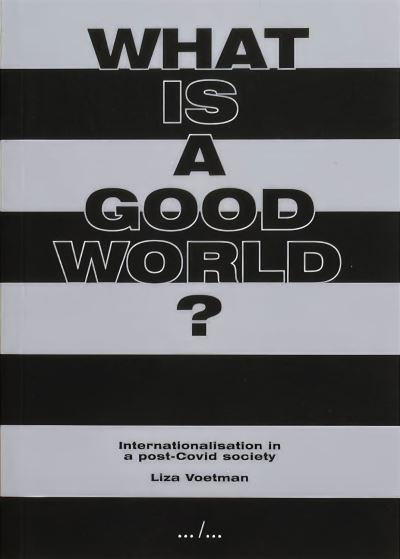 What Is a Good World? Internationalisation in a Post-Covid Society