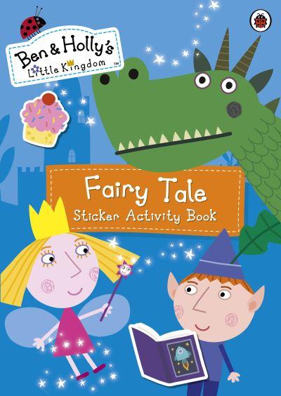 Ben and Holly's Little Kingdom: Fairy Tale Sticker Activity
