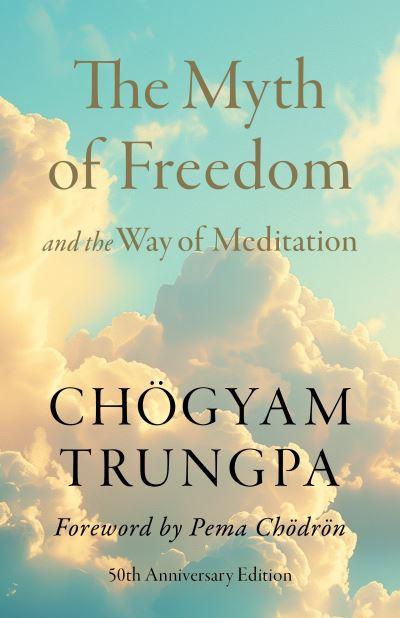 Myth of Freedom and the Way of Meditation, The
