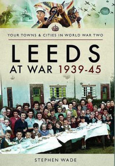 Leeds At War, 1939-45