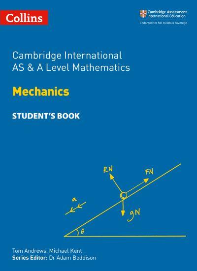 Cambridge International AS and A Level Mathematics Mechanics. Student's Book