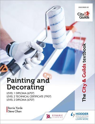 Painting and Decorating. Level 1 Diploma (6707), Level 2 Technical Certificate (7907), Level 2 Diploma (6707)