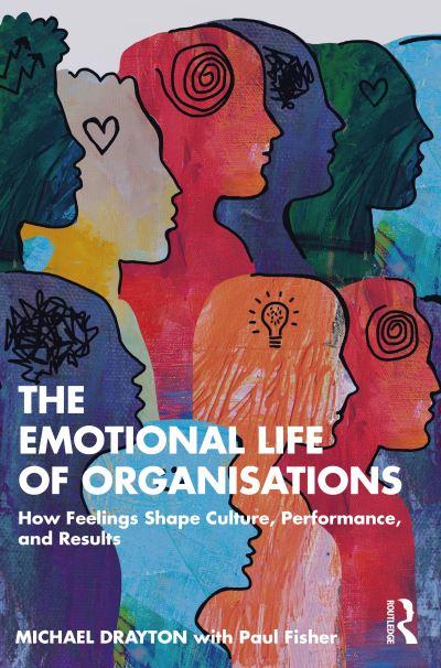 The Emotional Life of Organisations