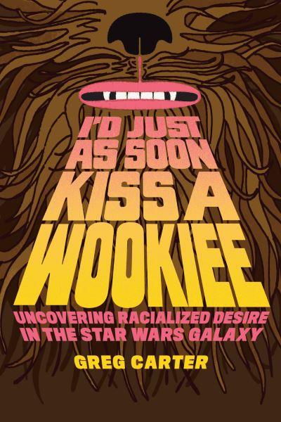 I'd Just As Soon Kiss a Wookiee