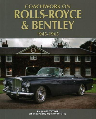 Coachwork on Rolls-Royce &#38; Bentley, 1945-1965