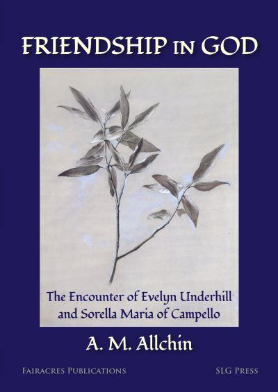 Friendship in God: The Encounter of Evelyn Underhill and Sorella Maria of Campello