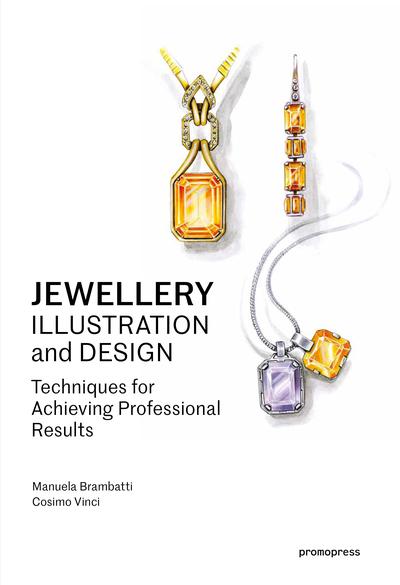 Jewellery Illustration and Design. Vol. 1 From Technical Drawing To Professional Rendering