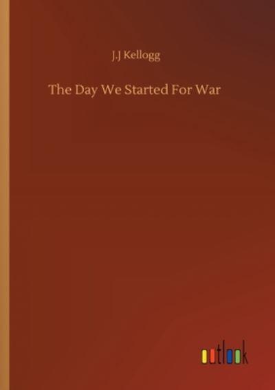 The Day We Started For War