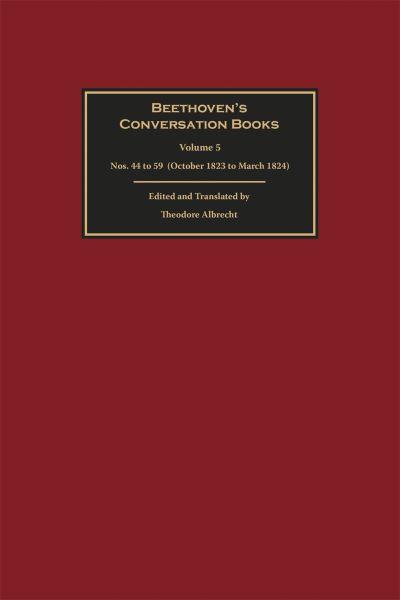 Beethoven's Conversation Books. Nos. 44 To 59 (October 1823
