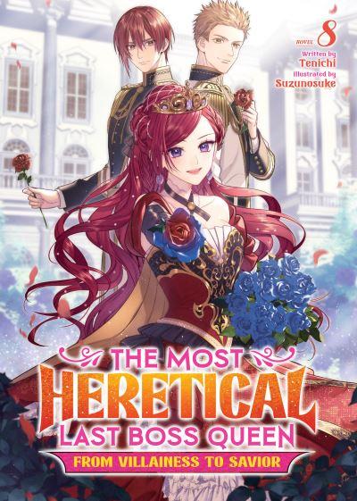 The Most Heretical Last Boss Queen: From Villainess To Savior (Light Novel) Vol. 8