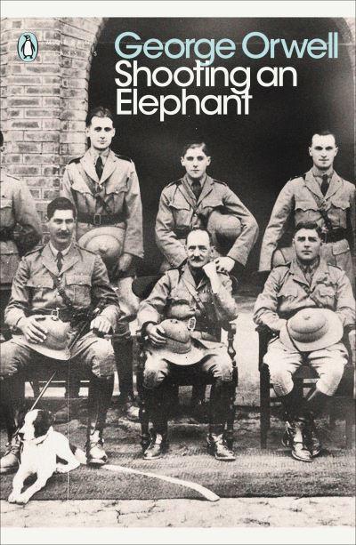 Shooting an Elephant and Other Essays