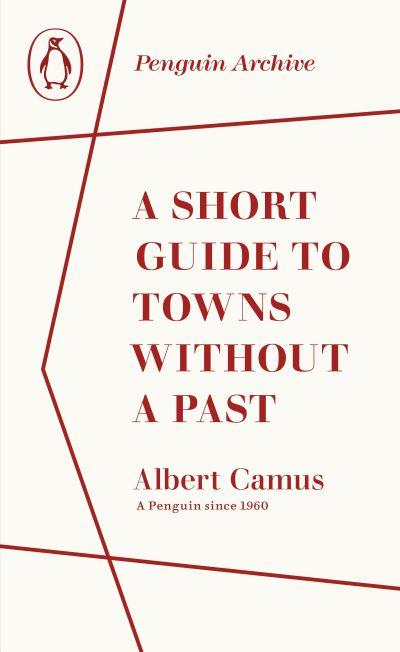 A Short Guide To Towns Without a Past
