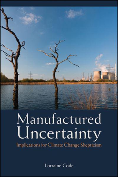Manufactured Uncertainty