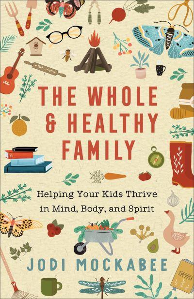 The Whole and Healthy Family