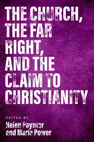 The Church, the Far Right, and the Claim To Christianity