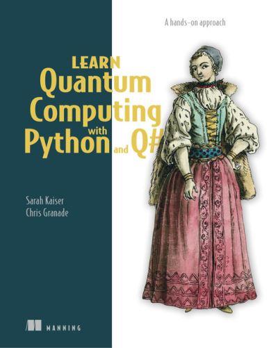Learn Quantum Computing With Python and Q#