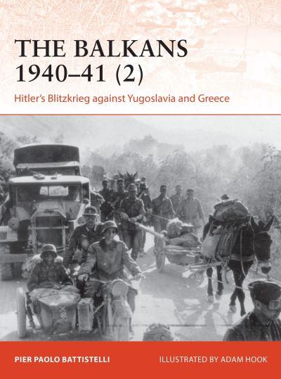 The Balkans 1940-41. 2 Hitler's Blitzkrieg Against Yugoslavi