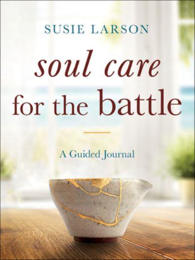 Soul Care For the Battle