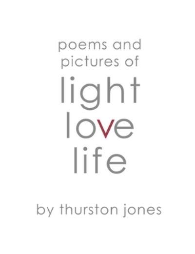 Poems and Pictures of Light, Love and Life