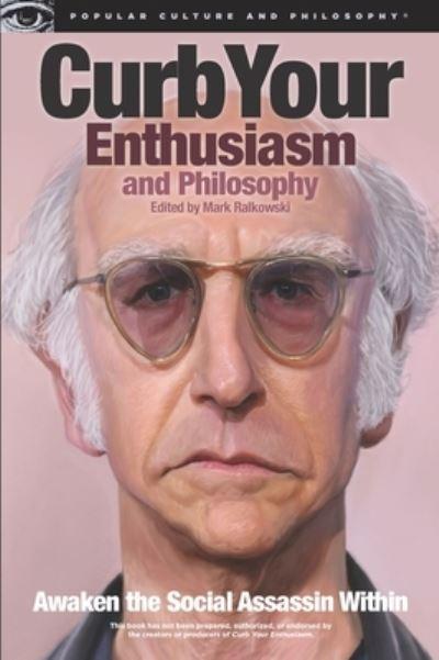 Curb Your Enthusiasm and Philosophy " Awaken the Social Assassin Within