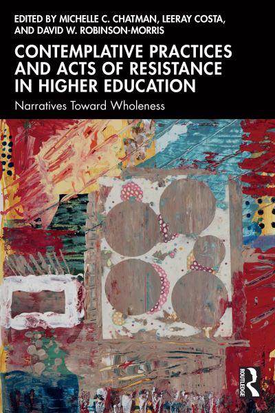 Contemplative Practices and Acts of Resistance in Higher Edu