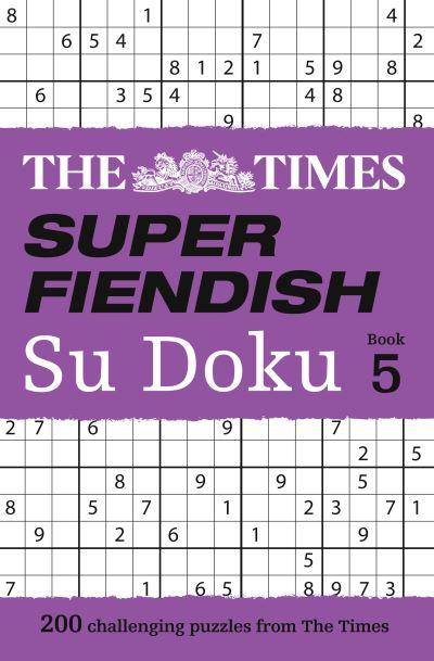 The Times Super Fiendish Su Doku Book 5