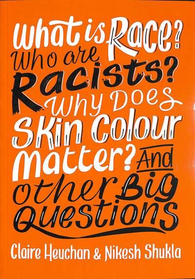 What Is Race? Who Are Racists? Why Does Skin Colour Matter?