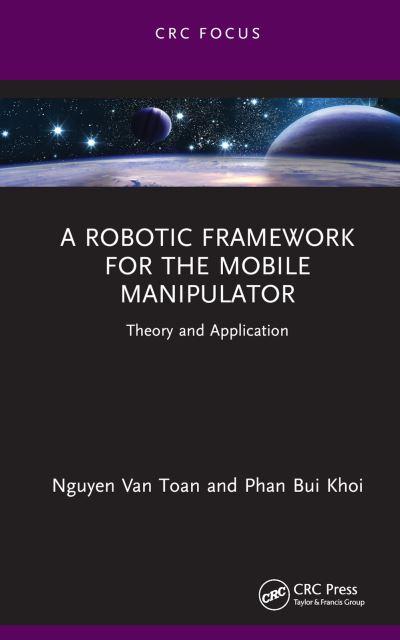 A Robotic Framework For the Mobile Manipulator