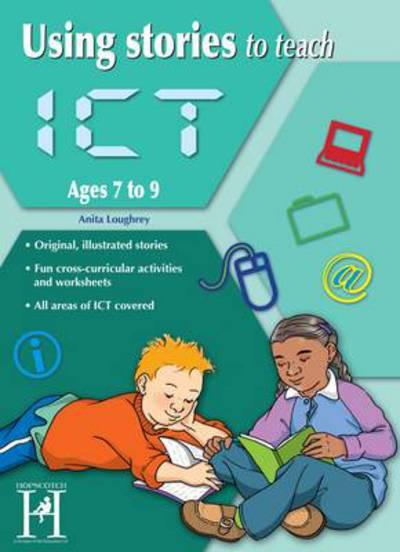 Using Stories To Teach ICT. Ages 7-9