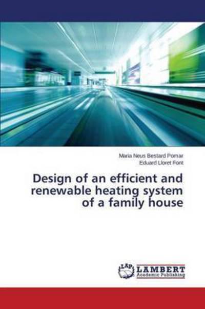 Design of an Efficient and Renewable Heating System of a Family House