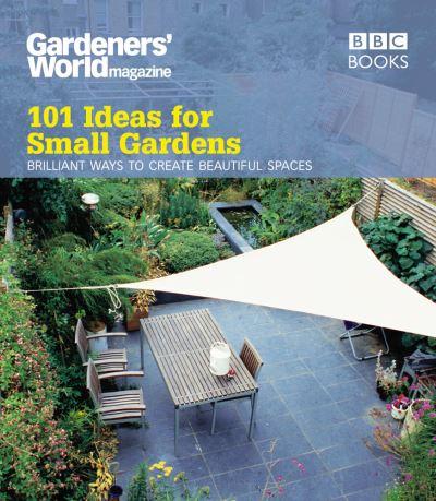101 Ideas For Small Gardens