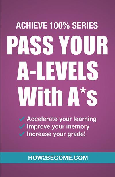 Pass Your A-Levels With A*S