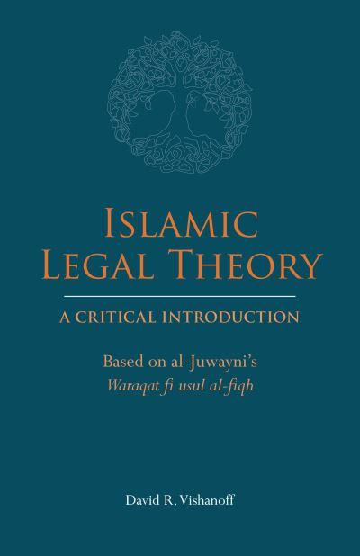 Islamic Legal Theory: A Critical Introduction