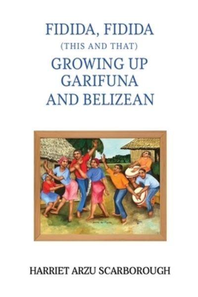 Fidida, Fidida (This and That): Growing Up Garifuna and Belizean