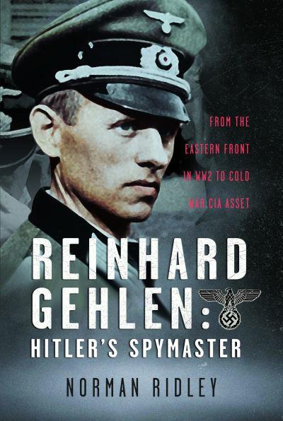 Reinhard Gehlen - Hitler's Spymaster