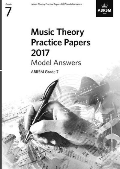 Music Theory Practice Papers 2017 Model Answers, ABRSM Grade 7
