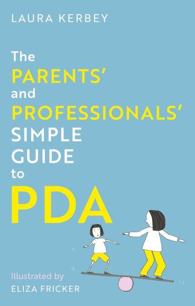 The Parents' and Professionals' Simple Guide To PDA