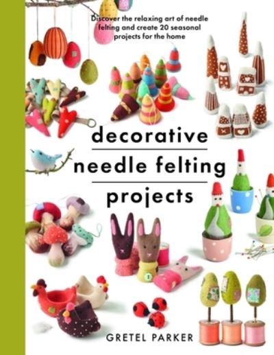 Decorative Needlefelting Projects