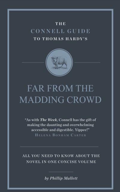 The Connell Guide To Thomas Hardy's Far From the Madding Cro