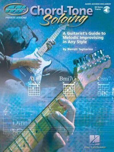 Chord-Tone Soloing -A Guitarist's Guide To Melodic Improvising in Any Style Guitar Sheet Music Book With Online Audio Lessons Guitar Songbook With Licks, Exercises, Solos Musicians Institute