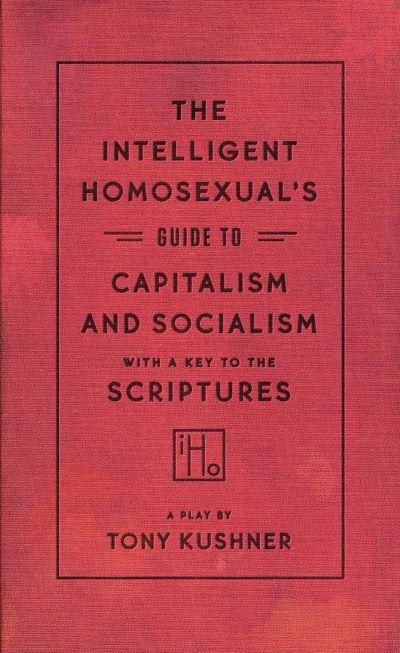 The Intelligent Homosexual's Guide To Capitalism and Socialism With a Key To the Scriptures