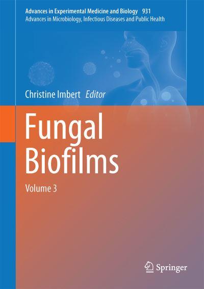 Fungal Biofilms and Related Infections Advances in Microbiology, Infectious Diseases and Public Health