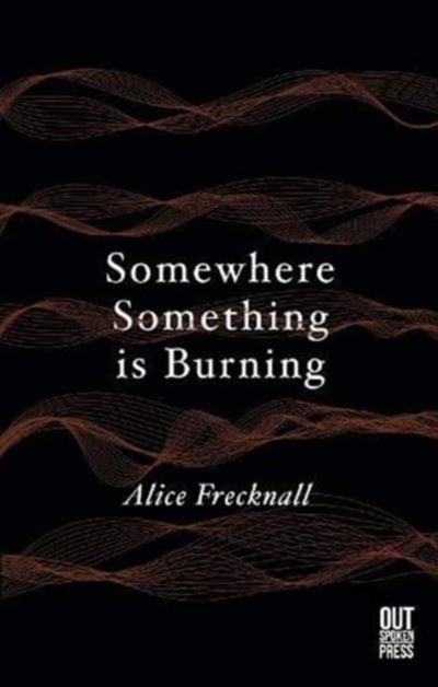 Somewhere Something Is Burning