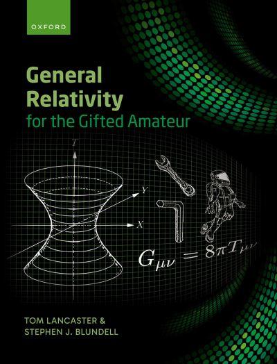 General Relativity For the Gifted Amateur