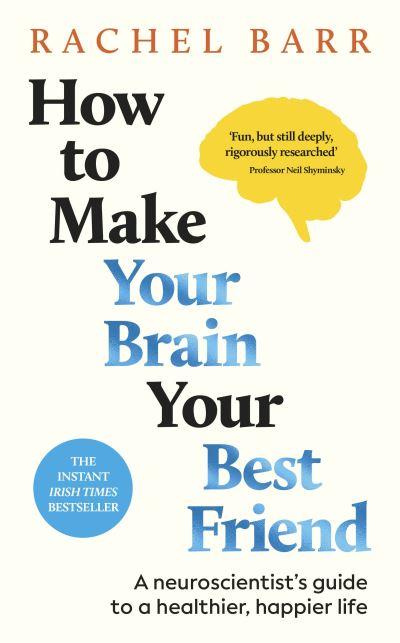 How To Make Your Brain Your Best Friend