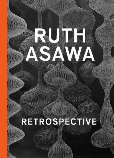 Ruth Asawa - Retrospective