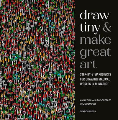 Draw Tiny & Make Great Art