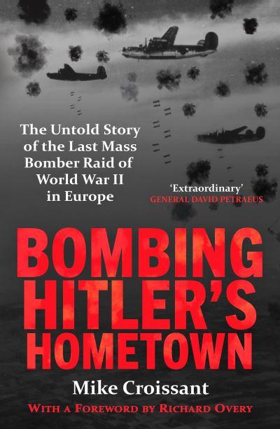 Bombing Hitler's Hometown